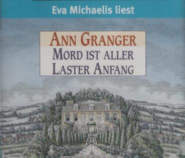 Eva Michaelis liest Ann Granger, Mord ist aller Laster Anfang / aus dem Engl. von Edith Walter. Regie: Kati Schaefer