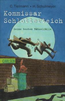 Kommissar Schlotterteich - seine besten Rätselfälle / Christian Tielmann. Mit Ill. von Heribert Schulmeyer