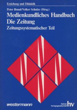 Medienkundliches Handbuch, Teil: Die Zeitung / Teil 1. Zeitungssystematischer Teil