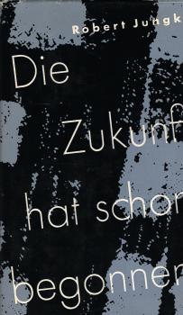 Die Zukunft hat schon begonnen : Amerikas Allmacht und Ohnmacht