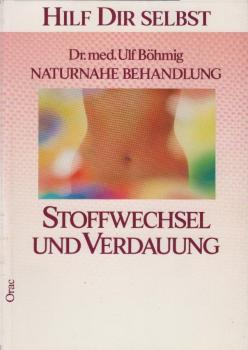 Stoffwechsel und Verdauung : naturnahe Behandlung / Ulf Böhmig. [Zeichn.: Kurt Paul]