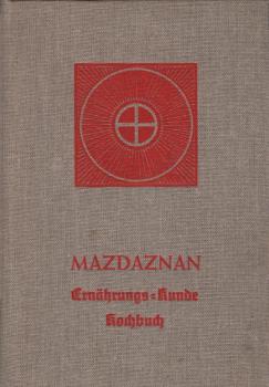 Mazdaznan Ernährungs-Kunde und Koch-Buch