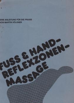 Fuß- & Handreflexzonenmassage : eine Anleitung für die Praxis