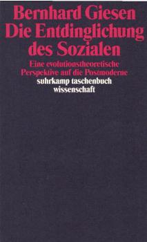 Die Entdinglichung des Sozialen : eine evolutionstheoretische Perspektive auf die Postmoderne