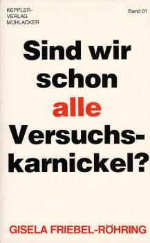 Sind wir schon alle Versuchskarnickel?