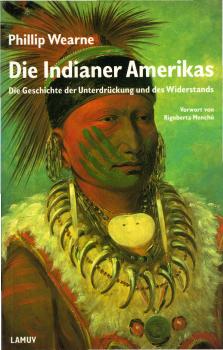 Die Indianer Amerikas : die Geschichte der Unterdrückung und des Widerstands