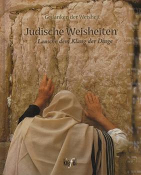 Jüdische Weisheiten : lausche dem Klang der Dinge / Ulrich Wiesjahn