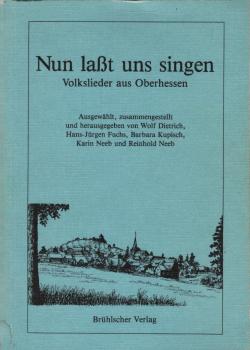 Nun laßt uns singen : Volkslieder aus Oberhessen