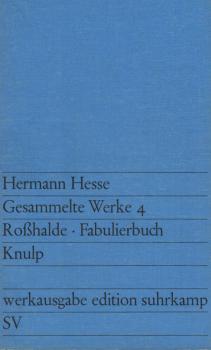 Hesse, Hermann: Gesammelte Werke, Teil: Bd. 4.,Roßhalde ; Fabulierbuch ; Knulp