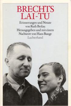 Brechts Lai-Tu : Erinnerungen u. Notate / von Ruth Berlau. Hrsg. u. mit e. Nachw. von Hans Bunge
