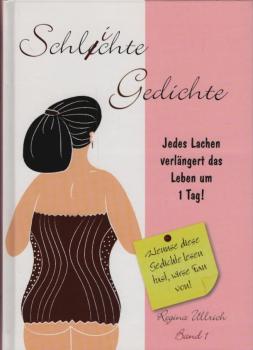 Schlichte Gedichte : Jedes Lachen verlängert das Leben um 1 Tag