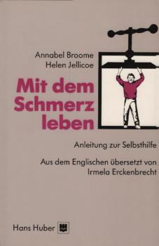 Mit dem Schmerz leben : Anleitung zur Selbsthilfe