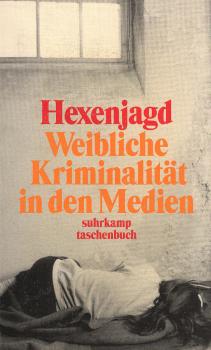 Hexenjagd : weibliche Kriminalität in den Medien