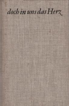 ... doch in uns das Herz : Kurzgeschichten unserer Zeit um d. Gute im Menschen