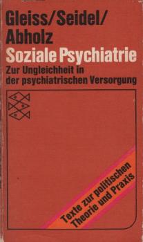 Soziale Psychiatrie : Zur Ungleichheit in d. psychiatr. Versorgg