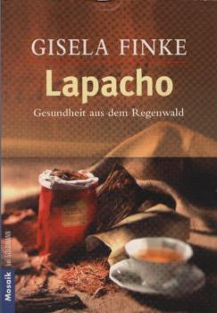 Lapacho : Gesundheit aus dem Regenwald
