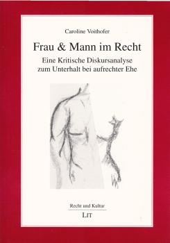 Frau & Mann im Recht : eine kritische Diskursanalyse zum Unterhalt bei aufrechter Ehe