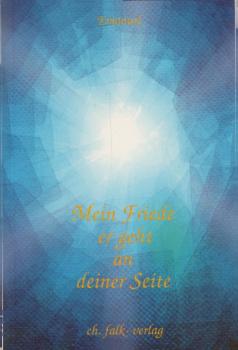 Mein Friede, er geht an deiner Seite