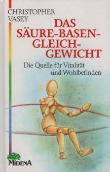 Das Säure-Basen-Gleichgewicht : die Quelle für Vitalität und Wohlbefinden