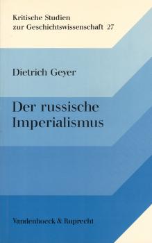 Der russische Imperialismus : Studien über d. Zusammenhang von innerer u. auswärtiger Politik 1860 - 1914