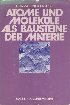 Atome und Moleküle als Bausteine der Materie : e. elementare u. unterhaltsame Darst. unseres Wissens über d. Materie u. wie dieses Bildung u. Herausforderung sein kann