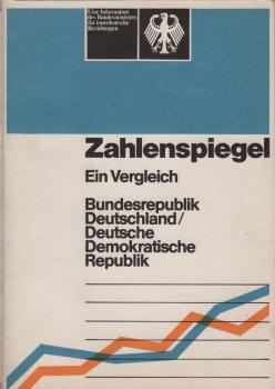 Zahlenspiegel : e. Vergleich Bundesrepublik Deutschland, Dt. Demokrat. Republik / e. Information d. Bundesministers für Innerdt. Beziehungen
