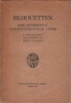 Silhouetten : Eine Anthologie schweizerischer Lyrik; Teil: 1. Bändchen