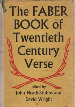 The Faber book of twentieth century verse, an anthology of verse in Britain, 1900-1950, edited by John Heath-Stubbs and David Wright.