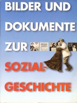 Bilder und Dokumente zur Sozialgeschichte : [1. Ausstellungstermin 21. Mai bis 12. Juli 1987, Berlin, Reichpietschufer, Bendlerblock anläßlich der 750-Jahr-Feier Berlins]