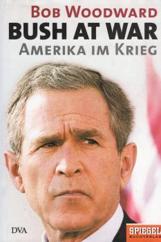 Bush at war : Amerika im Krieg