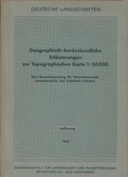 Deutsche Landschaften : geographisch-landeskundliche Erläuterungen zur Topographischen Karte 1:50000 ; eine Beispielsammlung für Unterrichtszwecke, landeskundlich und didaktisch erläutert. 1. Lieferung