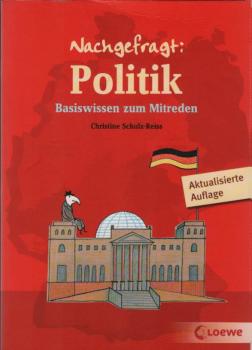 Nachgefragt: Politik : Basiswissen zum Mitreden