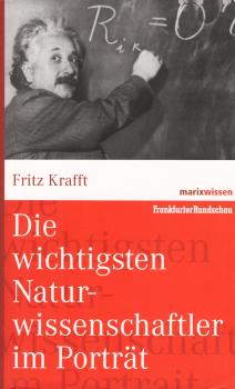 Die wichtigsten Naturwissenschaftler im Porträt / Fritz Krafft