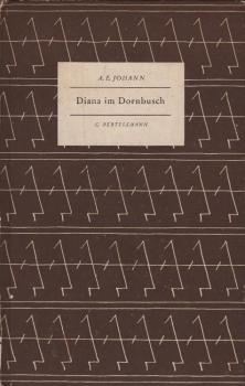 Diana im Dornbusch : Erzählung / A. E. Johann