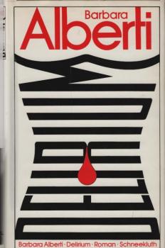 Delirium : Roman / Barbara Alberti. [Aus d. Ital. übers. von Christa Pucci]