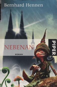 Nebenan : Roman / Bernhard Hennen