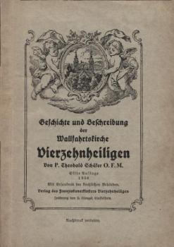 Geschichte und Beschreibung der Wallfahrtskirche Vierzehnheiligen / Theobald Schäfer