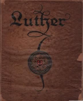 Luther : Ein Gedenkbuch zum 400 Jahrestag d. Reformation / von Johannes Luther