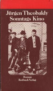 Sonntags Kino : Roman / Jürgen Theobaldy