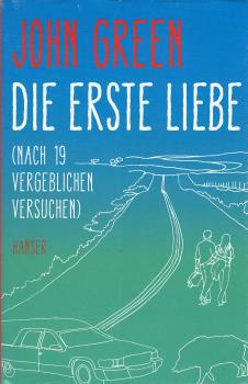 Die erste Liebe : (nach 19 vergeblichen Versuchen)