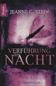 Verführung der Nacht : ein Vampirthriller / Jeanne C. Stein. Aus dem Amerikan. von Katharina Volk
