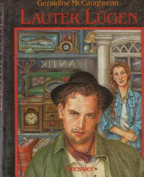 Lauter Lügen / Geraldine McCaughrean. Dt. von Irmela Brender