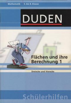 Duden-Schülerhilfen, Teil: Mathematik / Flächen und ihre Berechnung / 1., Dreiecke und Vierecke : 5. bis 8. Klasse / von Hans Borucki. Mit Ill. von Detlef Surrey