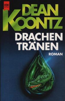 Drachentränen : Roman / Dean Koontz. Aus dem Amerikan. von Ellen Schlootz