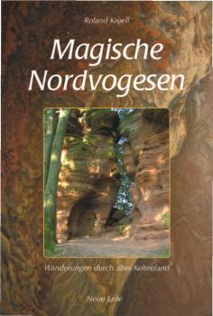 Magische Nordvogesen : Wanderungen durch altes Keltenland