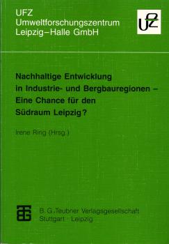 Nachhaltige Entwicklung in Industrie- und Bergbauregionen - Eine Chance für den Südraum Leipzig?