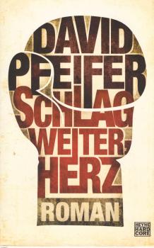 Schlag weiter, Herz : Roman