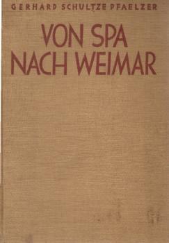 Von Spa nach Weimar : Die Geschichte d. deutschen Zeitenwende