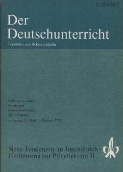 Der Deutschunterricht : Beiträge zu seiner Praxis und wissenschaftlichen Grundlegung / Jg. 27 / Februar 1975 / Heft 1 : Neue Tendenzen im Jugendbuch - Hinführung zur Privatlektüre; 2