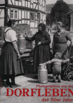 Photographien aus dem Dorfleben in den 50er Jahren